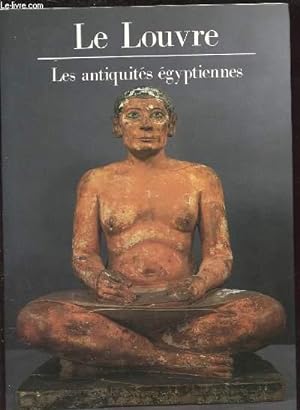 Bild des Verkufers fr LE LOUVRE. LES ANTIQUITES EGYPTIENNES zum Verkauf von Le-Livre