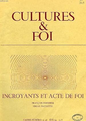 Image du vendeur pour CULTURES & FOI, CAHIER N 35-36, ETE 1974, INCROYANTS ET ACTE DE FOI mis en vente par Le-Livre