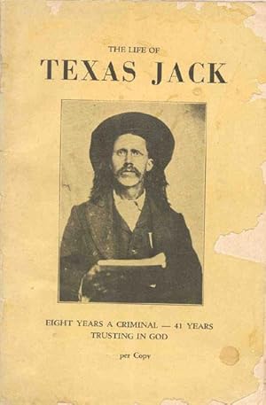 Imagen del vendedor de THE LIFE OF TEXAS JACK a la venta por BUCKINGHAM BOOKS, ABAA, ILAB, IOBA