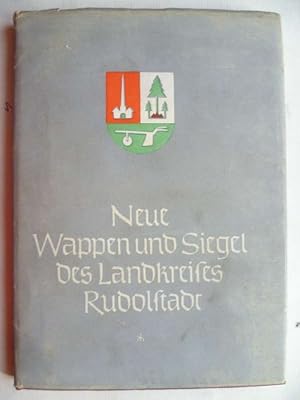 Neue Wappen und Siegel des Landkreises Rudolstadt. Herausgegeben vom Kreisrat des Landkreises Rud...