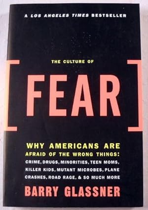 Imagen del vendedor de The Culture of Fear: Why Americans Are Afraid of the Wrong Things a la venta por Resource Books, LLC