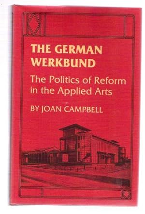 The German Werkbund: The Politics of Reform in the Applied Arts