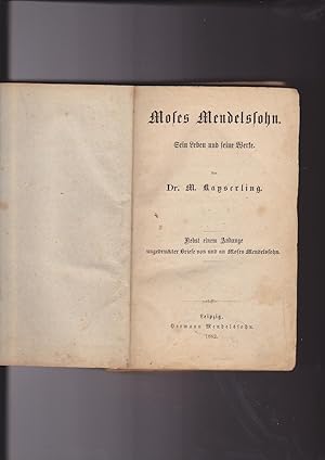 Imagen del vendedor de Moses Mendelssohn. Sein Leben Und Seine Werke. Nebst Einem Anhange Ungedruckter Briefe Von Und an Moses Mendelssohn a la venta por Meir Turner