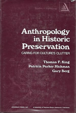 Image du vendeur pour Anthropology in Historic Preservation: Caring for Culture's Clutter mis en vente par Clausen Books, RMABA