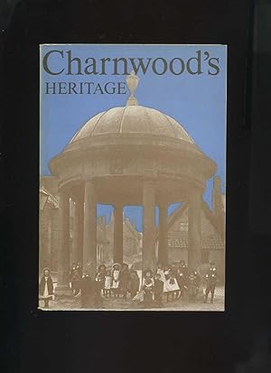 Imagen del vendedor de Charnwood's Heritage a la venta por Roger Lucas Booksellers