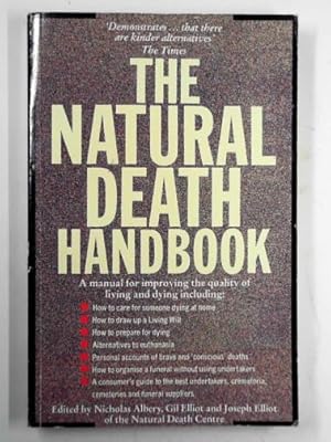 Image du vendeur pour The natural death handbook: a manual for improving the quality of living and dying mis en vente par Cotswold Internet Books