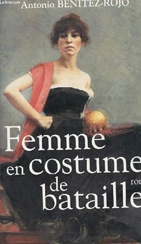 Image du vendeur pour FEMME EN COSTUME DE BATAILLE. ROMAN mis en vente par Le-Livre