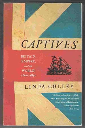 Seller image for Captives Britain, Empire, and the World, 1600-1850 for sale by Riverwash Books (IOBA)