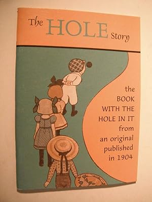 The Hole Story (The book with the hole in it from an original published in 1904)