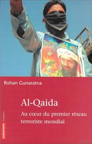 Bild des Verkufers fr AL-QAIDA. AU COEUR DU PREMIER RESEAU TERRORISTE MONDIAL. zum Verkauf von BOOKSELLER  -  ERIK TONEN  BOOKS