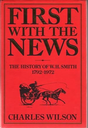 First With The News: The History of W. H. Smith, 1792-1972