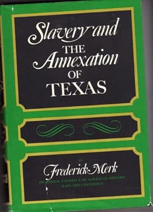 Bild des Verkufers fr Slavery and the Annexation of Texas zum Verkauf von BJ's Book Barn