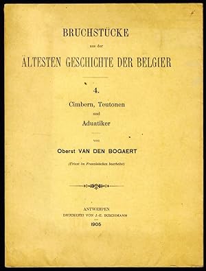 Bruchstücke aus der ältesten Geschichte der Belgier . 4 . Cimbern , Teutonen und Aduatiker (Urtex...