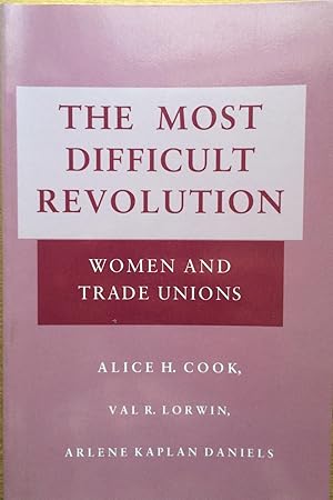 Immagine del venditore per The Most Difficult Revolution : Women and Trade Unions venduto da Joseph Burridge Books