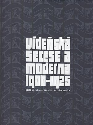 Vídenská secese a moderna 1900 - 1925 : uité umení a fotografie v ceských zemích ; [18. 11. 2004...
