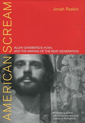 Seller image for American Scream: Allen Ginsberg's Howl and the Making of the Beat Generation for sale by Kenneth A. Himber