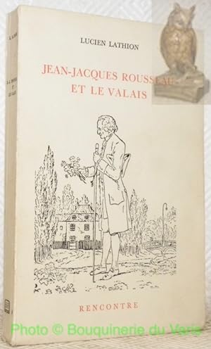 Seller image for Jean-Jacques Rousseau et la Valais. for sale by Bouquinerie du Varis