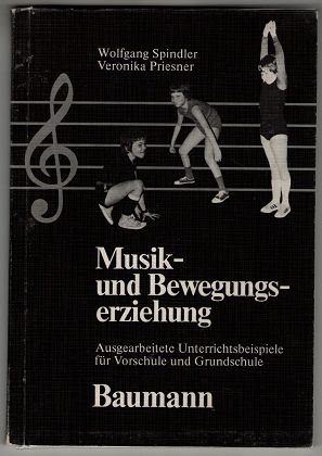 Seller image for Musik- und Bewegungserziehung : Ausgearbeitete Unterrichtsbeispiele fr Vorschule und Grundschule. for sale by Antiquariat Peda