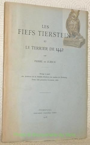 Seller image for Les Fiefs Tierstein et le Terrier de 1442. Tir  part des Archives de la Soc. d'hist. du cant. de Fribourg. for sale by Bouquinerie du Varis