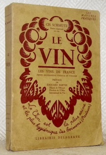 Seller image for Le vin. Les vins de France. Petite encyclopdie viticole et vinicole. Trois tableaux et une carte en couleurs. Collection Les manuels pratiques. for sale by Bouquinerie du Varis