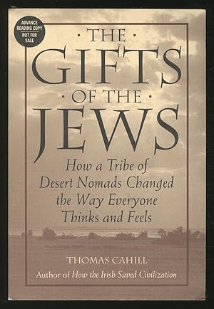 Bild des Verkufers fr The Gifts Of The Jews: How a Tribe of Desert Nomads Changed the Way Everyone Thinks and Feels zum Verkauf von Between the Covers-Rare Books, Inc. ABAA