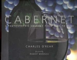 Imagen del vendedor de Cabernet : A Photographic Journey From Vine to Wine. a la venta por Joseph Valles - Books