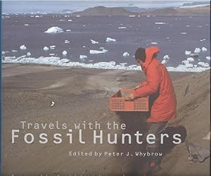 Immagine del venditore per Travels with the Fossil Hunters.[Across Tibet; Fishing & some dinosaurs in the Sahara; Summer in Latvia; Brains in Abu Dhabi's desert; Thomas Hardy, Driver ants & some West African fossils; Digging for dragons in China; Pakistan; Arabia felix, etc] venduto da Joseph Valles - Books