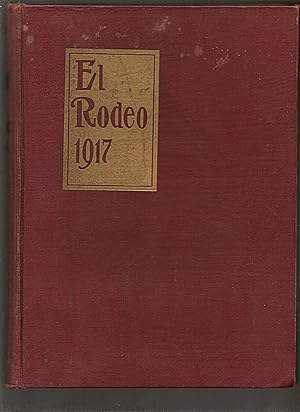 EL RODEO OF THE UNIVERSITY OF SOUTHERN CALIFORNIA, LOS ANGELES. Volume Eleven, Nineteen Seventeen.