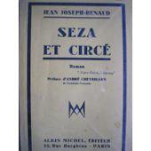 Imagen del vendedor de Jean Joseph-Renaud. Seza et Circ, roman. Prface d'Andr Chevrillon a la venta por JLG_livres anciens et modernes