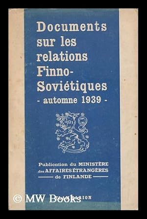 Bild des Verkufers fr Documents sur les relations Finno-Sovietiques - automne 1939 zum Verkauf von MW Books