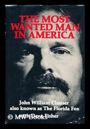 Seller image for The most wanted man in America / by John William Clouser, with Dave Fisher for sale by MW Books