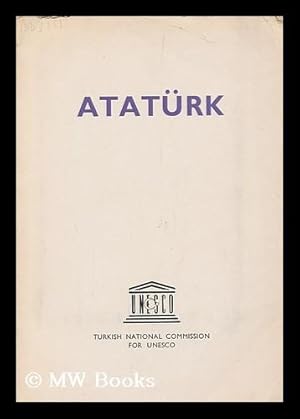 Seller image for Ataturk / [by Ulug Igdemir . et al : English version rendered by Andrew J. Mango] for sale by MW Books