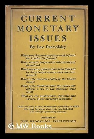 Seller image for Current monetary issues, by Leo Pasvolsky for sale by MW Books