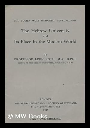 Seller image for The Hebrew University and its place in the modern world / by Professor Leon Roth for sale by MW Books