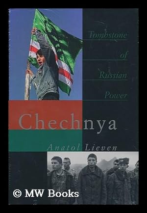 Imagen del vendedor de Chechnya : tombstone of Russian power / Anatol Lieven ; with photographs by Heidi Bradner a la venta por MW Books