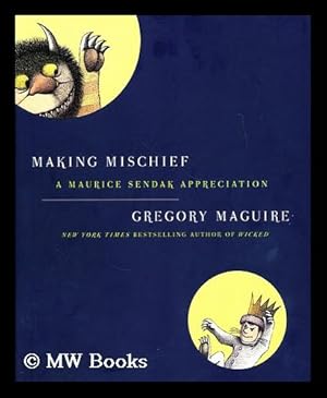 Seller image for Making mischief : a Maurice Sendak appreciation for sale by MW Books