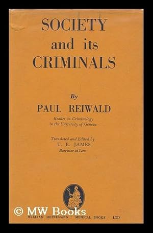 Immagine del venditore per Society and its criminals / Translated and edited by T. E. James.[ Die Gesellschaft und ihre verbrecher. English ] venduto da MW Books