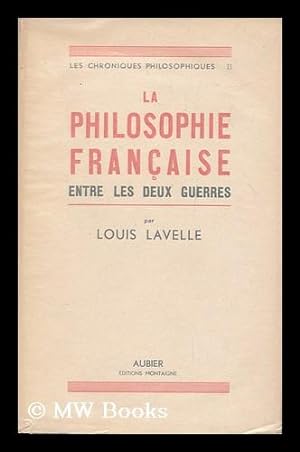 Image du vendeur pour La philosophie francaise entre les deux guerres / Louis Lavelle mis en vente par MW Books
