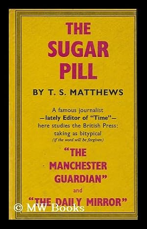 Seller image for The sugar pill : an essay on newspapers for sale by MW Books