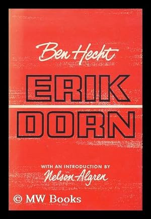 Image du vendeur pour Erik Dorn, a novel. Introduction by Nelson Algren mis en vente par MW Books