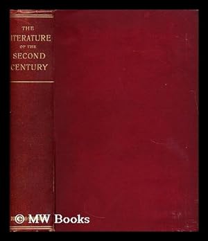 Seller image for The literature of the second century : short studies in Christian evidences / by F.R. Wynne, J.H. Bernard and S. Hemphill for sale by MW Books