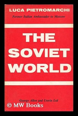Imagen del vendedor de The Soviet world / Luca Pietromarchi ; translated by Lovett F. Edwards a la venta por MW Books