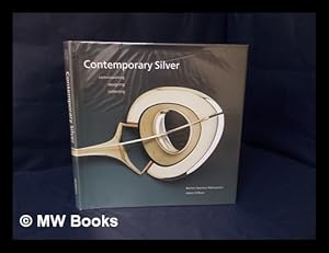 Imagen del vendedor de Contemporary silver : commissioning, designing, collecting / by Benton Seymour Rabinovitch and Helen Clifford a la venta por MW Books