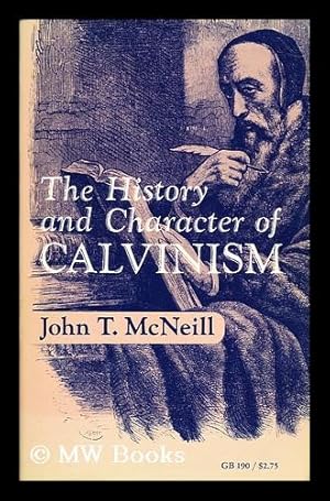 Seller image for The history and character of Calvinism for sale by MW Books