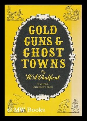 Seller image for Gold, guns, & ghost towns for sale by MW Books