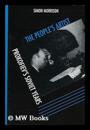 Imagen del vendedor de The people's artist : Prokofiev's Soviet years a la venta por MW Books