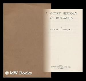 Imagen del vendedor de A short history of Bulgaria / by Stanley G. Evans a la venta por MW Books