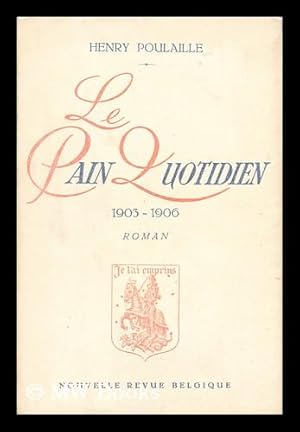 Image du vendeur pour Le pain quotidien 1903-1906 mis en vente par MW Books