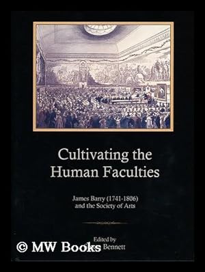 Bild des Verkufers fr Cultivating the human faculties: James Barry (1741-1806) and the Society of Arts zum Verkauf von MW Books