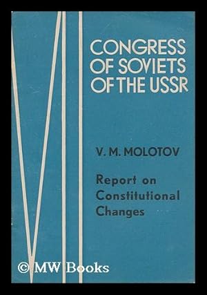 Seller image for Report on constitutional changes / V.M. Molotov for sale by MW Books